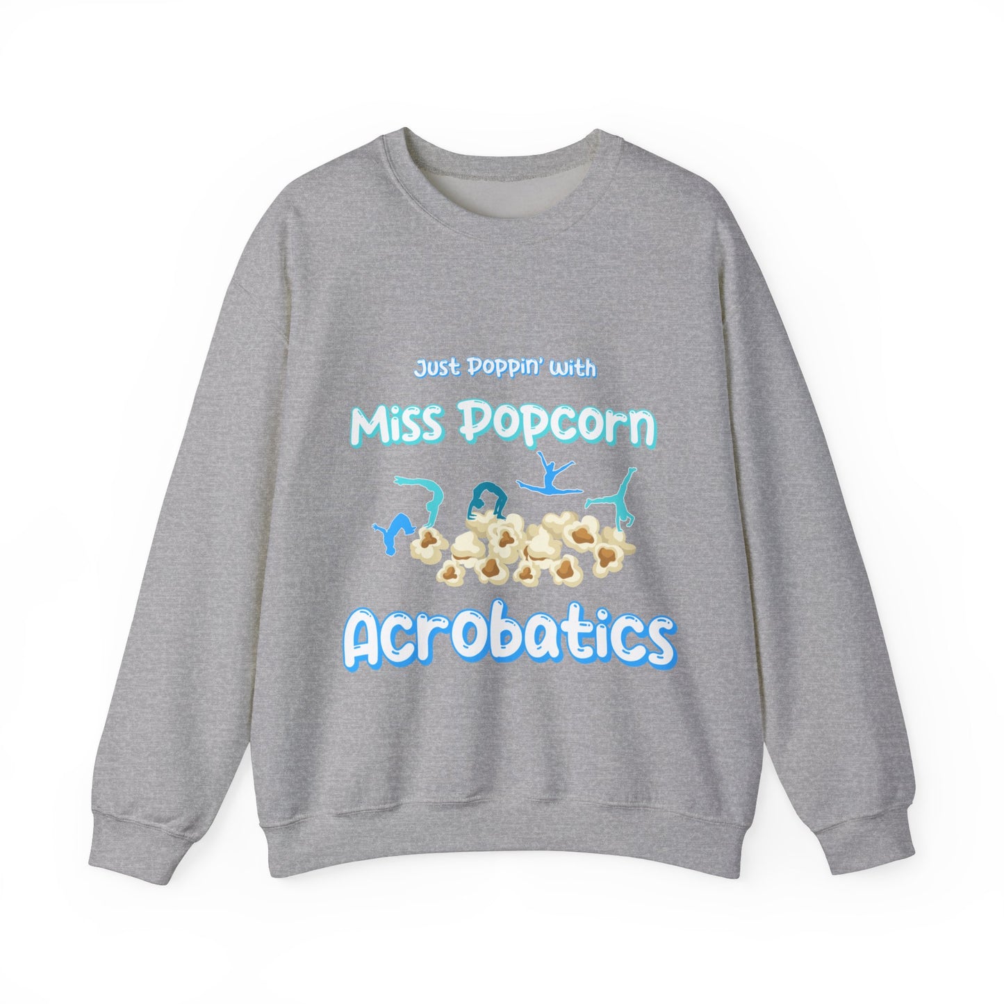 Acrobatics Adult Sweatshirt - Just Poppin' with Miss Popcorn - Oslo International School