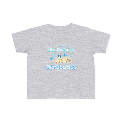 Just Poppin' with Miss Popcorn Acrobatics T-Shirt - Toddler Edition