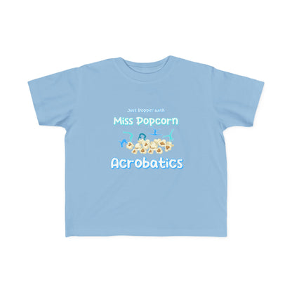 Just Poppin' with Miss Popcorn Acrobatics T-Shirt - Toddler Edition