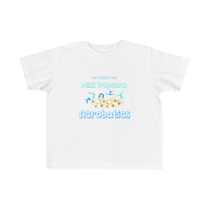 Just Poppin' with Miss Popcorn Acrobatics T-Shirt - Toddler Edition